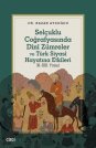 Selçuklu Coğrafyasında Dinî Zümreler ve Türk Siyasî Hayatına Etkileri XI-XIII. Yüzyıl