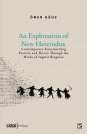 An exploration of new heterodox contemporary screenwriting practice and theory through the works of