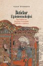 İktidar Epistemolojisi | İbn Haldûn'un Düşünce Evreninde Halifelik ve Saltanat