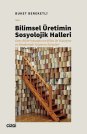 Bilimsel Üretimin Sosyolojik Halleri | Genç Bilim İnsanlarının Bilim ile Yüzleşme ve Akademide