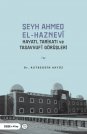 Şeyh Ahmed El-Haznevî - Hayatı, Tarikatı ve Tasavvufi Görüşleri