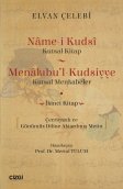 Nâme-i Kudsî (Kutsal Kitap) / Menâkıbu'l-Kudsiyye (Kutsal Menkabeler) Çevriyazılı ve Günümüz Dili